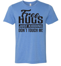 Load image into Gallery viewer, Free Hugs Just Kidding Don't Touch Me Funny Quote Tshirt blue