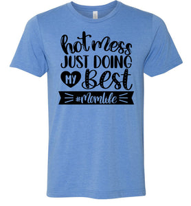 Hot Mess Just Doing My Best MomLife Funny Mom T-shirt blue
