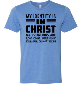 Christian Quote Shirts, My Identify Is In Christ blue