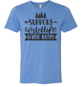 Support Wildlife Raise Boys Funny Dad Mom Quote Shirts blue