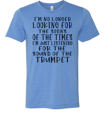 Load image into Gallery viewer, Sound Of The Trumpet Christian Quote Shirts heather columbia