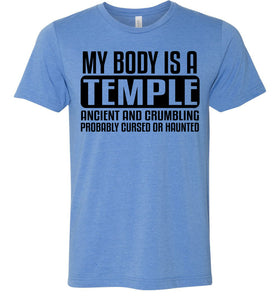 My Body Is A Temple Ancient And Crumbling Funny Quote Shirt blue
