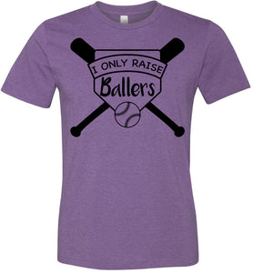 I Only Raise Ballers Baseball Parent Shirt heather purple