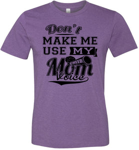 Don't Make Me Use My Cheer Mom Voice Cheer Mom Shirts hether purple