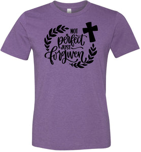 Not Perfect Just Forgiven Christian Quote T Shirts purple