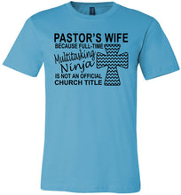 Load image into Gallery viewer, Pastor's Wife Multitasking Ninja Funny Pastor's Wife Shirt turquise