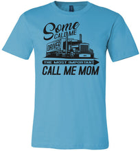 Load image into Gallery viewer, The Most Important Call Me Mom Lady Trucker Shirts turquise