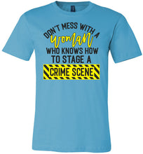 Load image into Gallery viewer, Don't Mess With A Women Who Knows How To Stage A Crime Scene Funny Quote Tee turquise