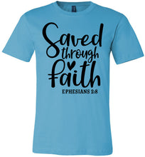 Load image into Gallery viewer, Saved Through Faith Christian Bible Verse T Shirts turquise
