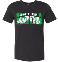 Load image into Gallery viewer, Don't Be A Noob Gamer Shirts For Guys & Girls heather black