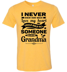 I Never Knew How Much My Heart Could Hold Grandma shirts yellow