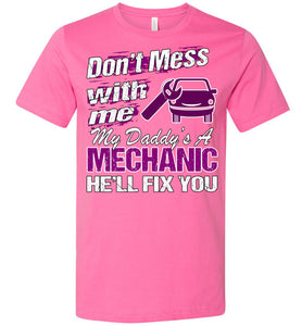 My Daddy's A Mechanic He'll Fix You Mechanic Kids T Shirt adult and youth pink