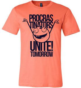 Procrastinators Unite Tomorrow Funny Tshirts  coral