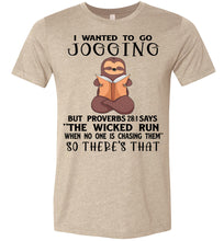 Load image into Gallery viewer, I Wanted To Go Jogging Proverbs 28 Shirts tan