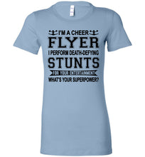Load image into Gallery viewer, I'm A Cheer Flyer Funny Cheer Flyer Shirts Bella Ladies baby blue