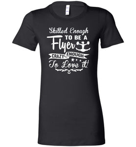 Crazy Enough To Love It! Cheer Flyer T Shirt ladies black