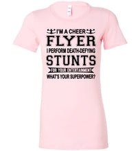 Load image into Gallery viewer, I'm A Cheer Flyer Funny Cheer Flyer Shirts Bella Ladies pink