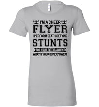 Load image into Gallery viewer, I'm A Cheer Flyer Funny Cheer Flyer Shirts Bella Ladies silver