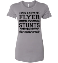 Load image into Gallery viewer, I'm A Cheer Flyer Funny Cheer Flyer Shirts Bella Ladies storm