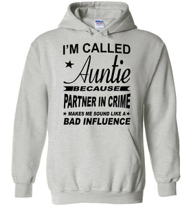 Partner In Crime Bad Influence Funny Aunt Hoodie ash