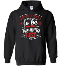 Load image into Gallery viewer, Most Likely To Be On The Naughty List Funny Christmas Hoodie black