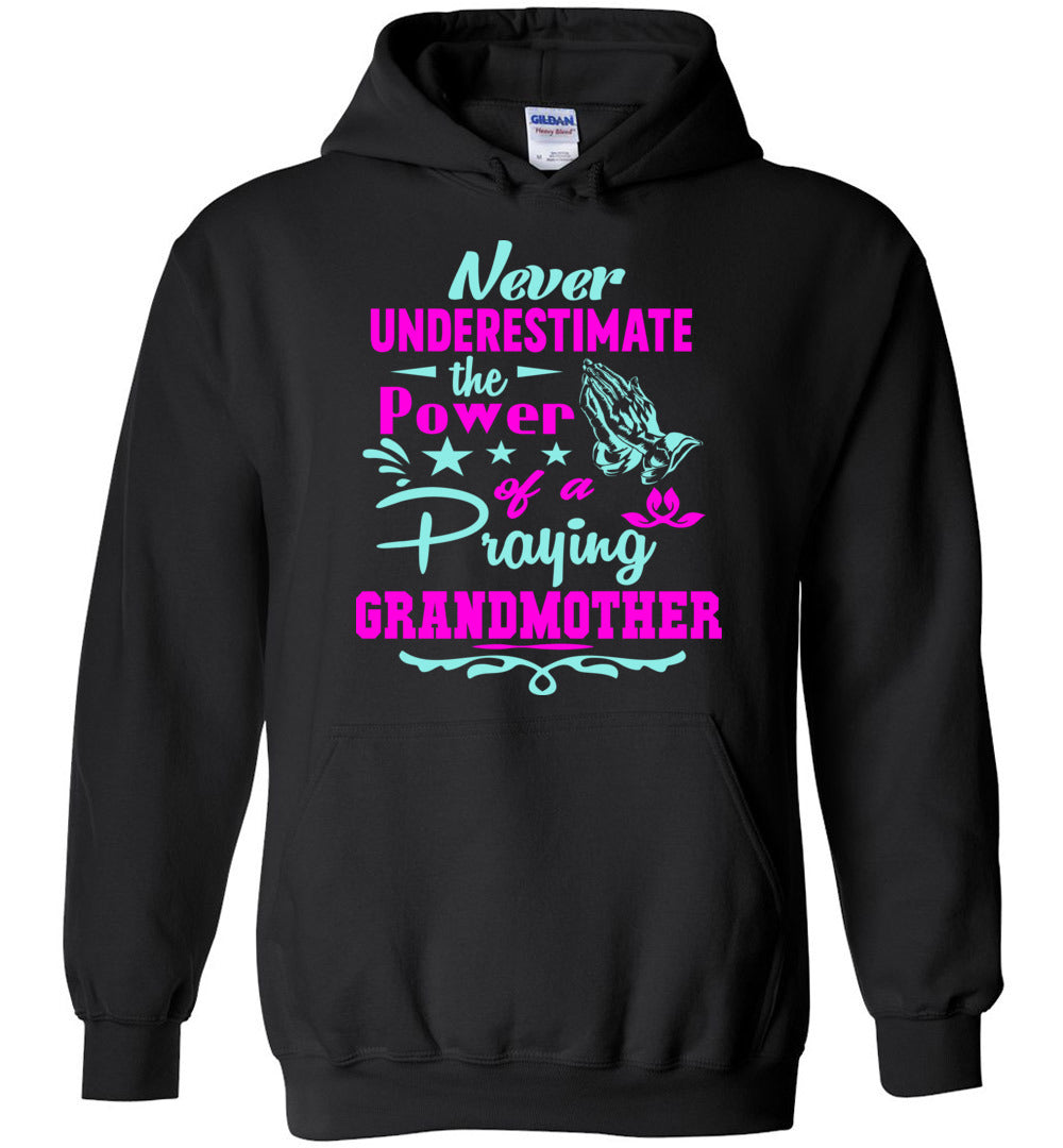 Never Underestimate The Power Of A Praying Grandmother Hoodie black
