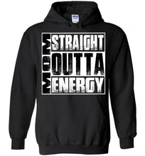 Load image into Gallery viewer, Straight Outta Energy Funny Mom Hoodie black