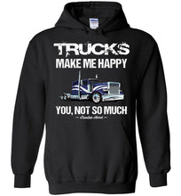 Load image into Gallery viewer, Trucks Make Me Happy You Not So Much Trucker Hoodies black