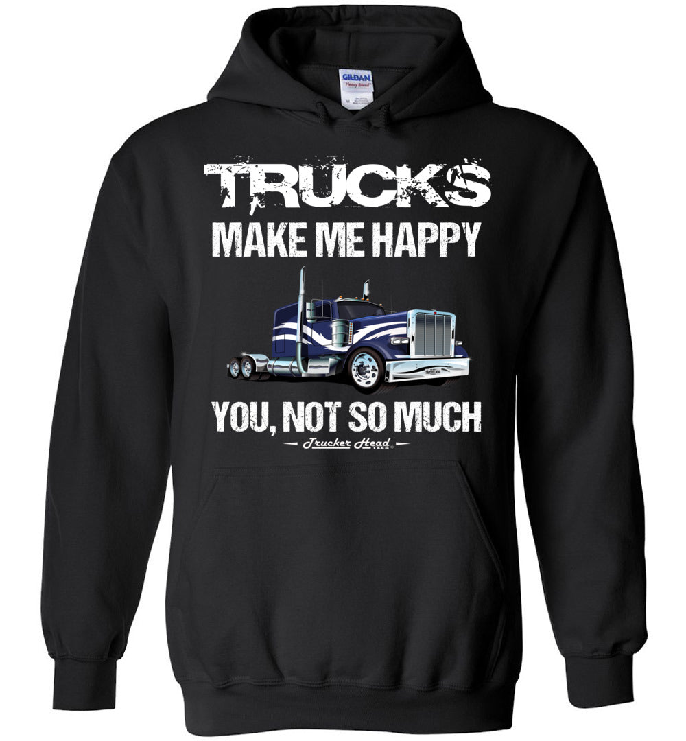 Trucks Make Me Happy You Not So Much Trucker Hoodies black