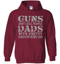 Load image into Gallery viewer, Guns Don't Kill People Dads With Pretty Daughters Do Funny Dad Hoodie cardinal red