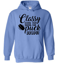 Load image into Gallery viewer, Classy until puck the puck drops! Hockey Hoodies blue
