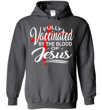Load image into Gallery viewer, Fully Vaccinated By The Blood Of Jesus Hoodie charcoal