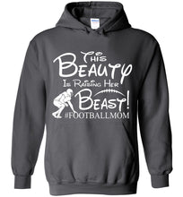 Load image into Gallery viewer, This Beauty Is Raising Her Beast Football Mom Hoodies charcoal