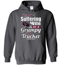Load image into Gallery viewer, Long-Suffering Wife Of A Grumpy Old Trucker Wife Hoodie charcoal