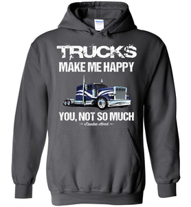 Trucks Make Me Happy You Not So Much Trucker Hoodies charcoal