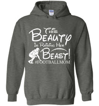 Load image into Gallery viewer, This Beauty Is Raising Her Beast Football Mom Hoodies dark heather