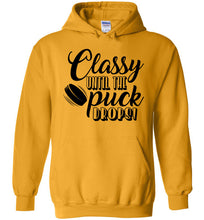 Load image into Gallery viewer, Classy until puck the puck drops! Hockey Hoodies gold