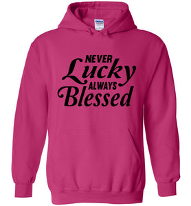 Never Lucky Always Blessed Hoodie pink