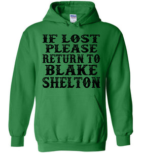 If Lost Please Return To Blake Shelton Hoodie green