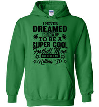 Load image into Gallery viewer, Super Cool Football Mom Hoodies green