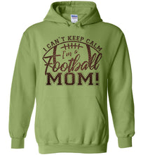 Load image into Gallery viewer, I Can't Keep Calm I'm A Football Mom Hoodie green