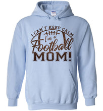 Load image into Gallery viewer, I Can't Keep Calm I'm A Football Mom Hoodie blue