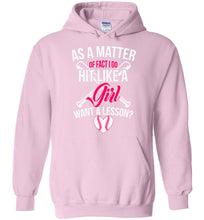 Load image into Gallery viewer, I Do Hit Like A Girl Want A Lesson? Funny Softball Hoodie pink