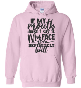 If My Mouth Doesn't Say It My Face Definitely Will Sarcastic Hoodies pink