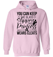 Load image into Gallery viewer, Keep The Glass Slippers This Princess Wears Cleats Softball Hoodies light pink
