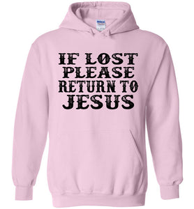 If Lost Please Return To Jesus Christian Quote Hoodies pink