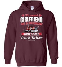 Load image into Gallery viewer, Proud Girlfriend Of A Freakin' Awesome Truck Driver Trucker Girlfriend Hoodie maroon