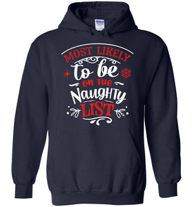 Most Likely To Be On The Naughty List Funny Christmas Hoodie navy