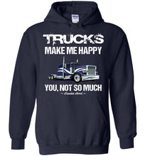 Load image into Gallery viewer, Trucks Make Me Happy You Not So Much Trucker Hoodies navy