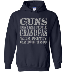 Guns Don't Kill People Grandpas With Pretty Granddaughters Do Funny Grandpa Hoodie navy